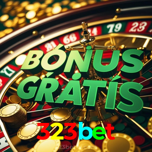 323bet:O cassino online mais confiável para poker, roleta e apostas no futebol!